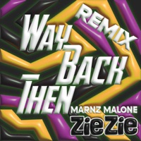 Way Back Then (Remix) - Single - ZieZie & Marnz Malone