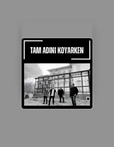 Tam Adını Koyarkenを聴いたり、ミュージックビデオを鑑賞したり、経歴やツアー日程などを確認したりしましょう！