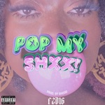 F2D16 - Pop My Shit