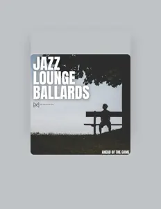Listen to Jazz Lounge Ballards, watch music videos, read bio, see tour dates & more!
