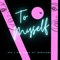 To Myself (feat. $inclar3) - Stu J the Vamp lyrics