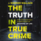 The Truth in True Crime - J. Warner Wallace Cover Art