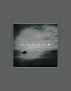 收听 Elna Mostrom、观看音乐视频、阅读小传、查看巡演日期等 ！