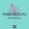 Sakeyakuza Pt.2 Flower & Tequila (feat. Kentman) - Single