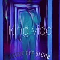 Better Off Alone - Single - King Vice
