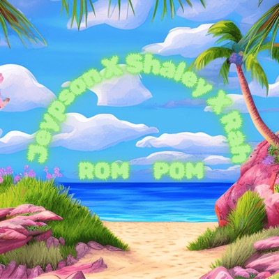 Rom Pom (feat. Shaley & Rah) - Single