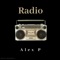 Radio - Alex P lyrics
