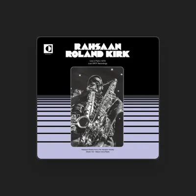 Listen to Rahsaan Roland Kirk, watch music videos, read bio, see tour dates & more!
