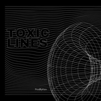 Toxic Lines - Single - ProdByKain