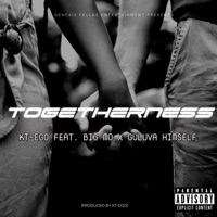 Togetherness (feat. BIG Mo & Guluva Himself) - Single - Kt-Ego