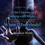 If the Universe Is Teeming with Aliens … Where Is Everybody? Second Edition: Seventy-Five Solutions to the Fermi Paradox and the Problem of Extraterrestrial Life  (The Science and Fiction Series)