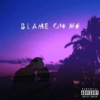 Blame On Me. - Single