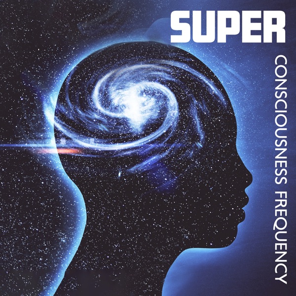 Super Consciousness Frequency