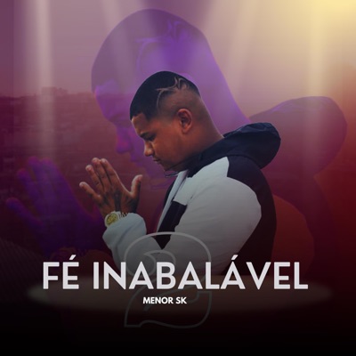 Fé Inabalável 2 (feat. menor sk) - Single