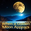When a Golden Moon Appears - Single
