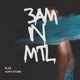 3AM In MTL feat Tony Stone Single