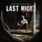Last Night - Nik Nocturnal & Johnny Ciardullo lyrics
