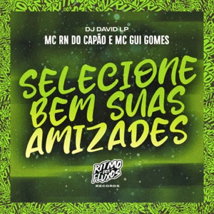 Selecione Bem Suas Amizades