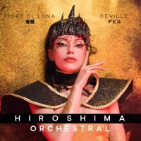 Hiroshima (Orchestral Version) - Single - Fiore di Luna & Deville