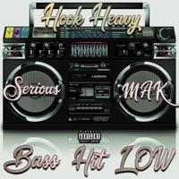 Bass Hit Low (feat. Hook Heavy) - Single - Serious MAK