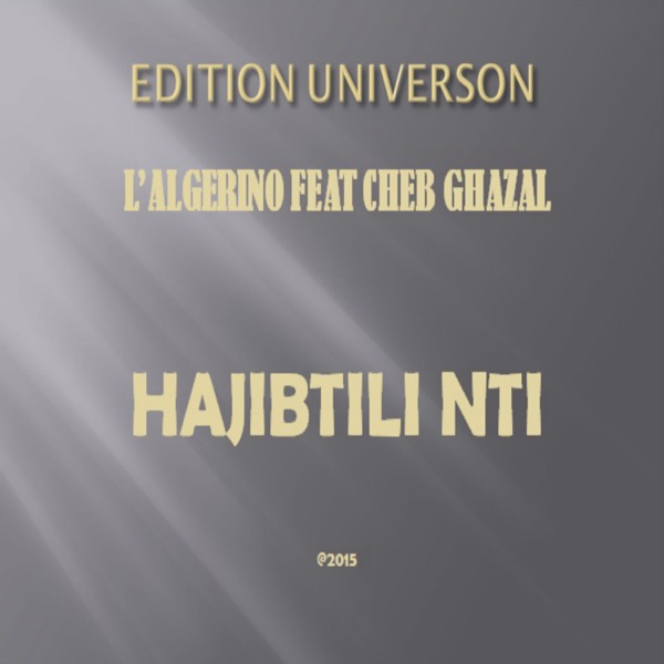 Hajibtili Nti - Single - L'Algérino & Cheb Ghazal