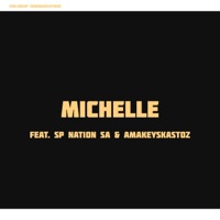 Michelle (feat. SP Nation SA & Amakeyskastoz) - Single - Unxcle