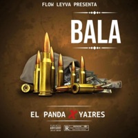 Bala (feat. El Panda) - Single - Yaires