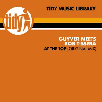 At the Top - Single by Guyver & Rob Tissera album reviews, ratings, credits