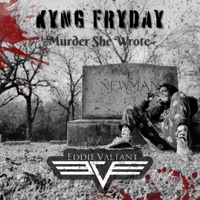 Murder She Wrote (feat. Kyng Fryday) - Single - Eddie Valiant