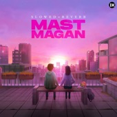 Mast Magan (Slowed+Reverb) artwork