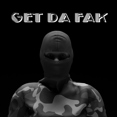 Get Da Fak (Extended Version) - Single