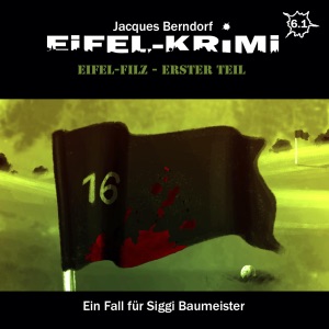 Eifel-Filz. Teil 1: Eifel-Krimi - Ein Fall für Siggi Baumeister 6.1