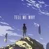 Tell Me Why - Single