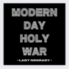 Modern Day Holy War - Lady Nogrady