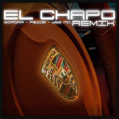 El Chapo (feat. Fside & Giordra) [remix] - Single