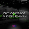 Vem Jogando a Buceta em Mim - Single