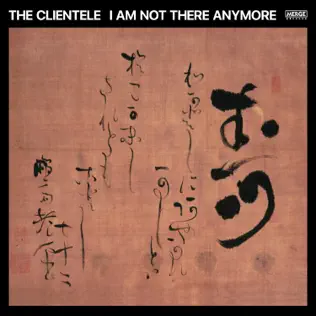 Buy The Clientele - I Am Not There Anymore New or Used via Amazon