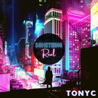 Something Real - Single - TONYC