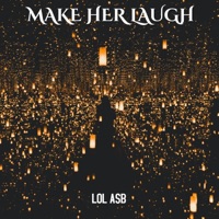 Make Her Laugh - Single - LOL ASB