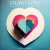 Stupid Love (feat. Alyssa Jane & Don Michael Jr) - Single