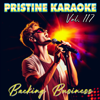 Pristine Karaoke, Vol. 117 - Backing Business