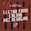 Eletro Funk Calma Vai Devagar - Single