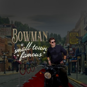 BOWMAN - Small Town Famous - Line Dance Musik