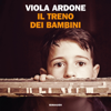 Il treno dei bambini - Viola Ardone