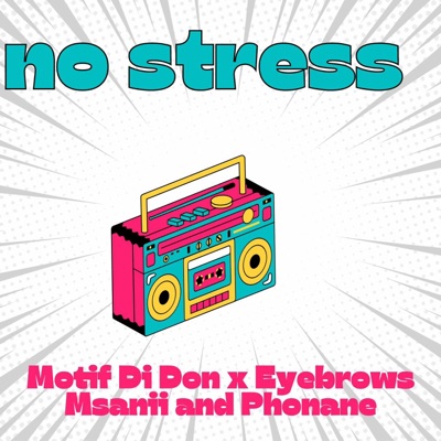 NO STRESS (feat. Eyebrows Msanii & Phonane) - Single