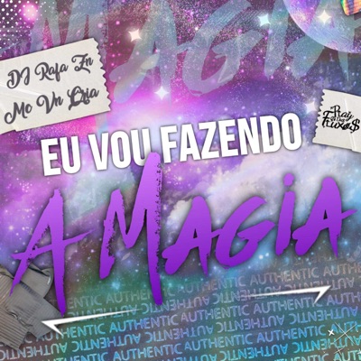 Eu Vou Fazendo a Magia - Single