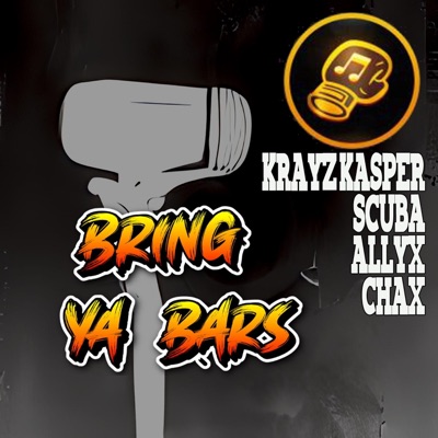Bring Ya Bars (feat. Scuba, Allyx & Chax) - Single