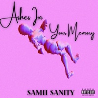 Ashes In Your Memory - Single - SaMii SaNity