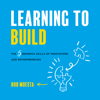 Learning to Build - Bob Moesta