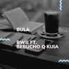 Bula (feat. Bebucho Q Kuia) - Single